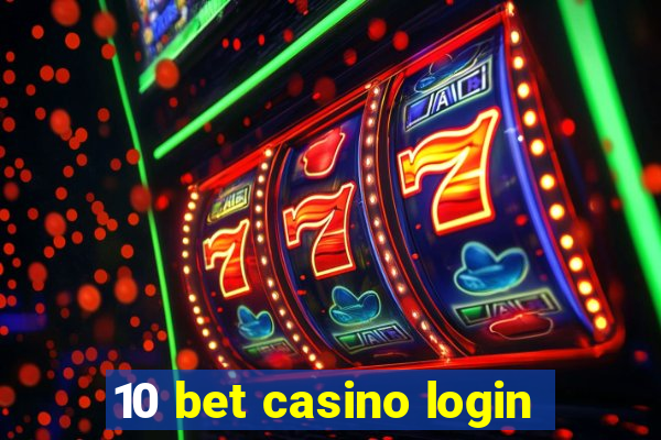 10 bet casino login