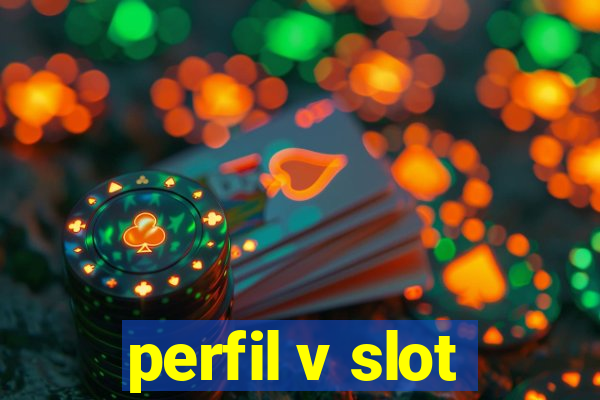 perfil v slot