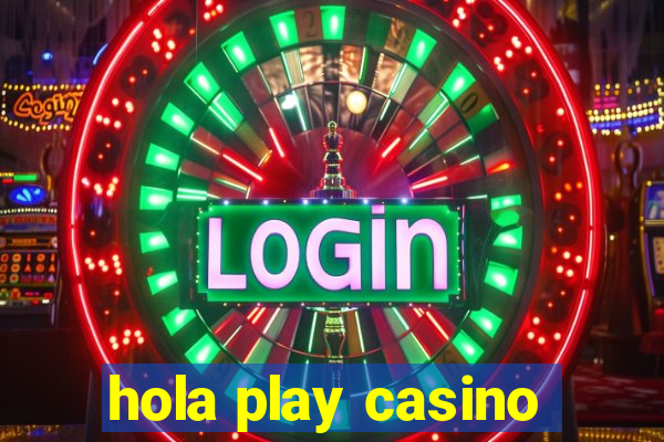 hola play casino