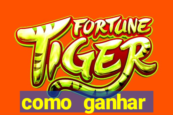 como ganhar dinheiro com o jogo do tigre