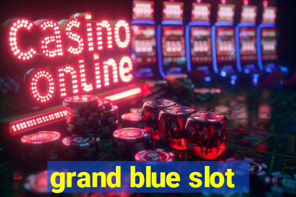 grand blue slot