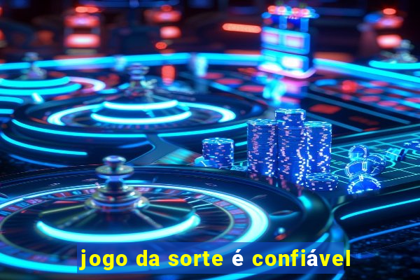 jogo da sorte é confiável