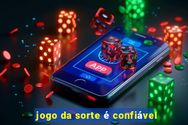 jogo da sorte é confiável