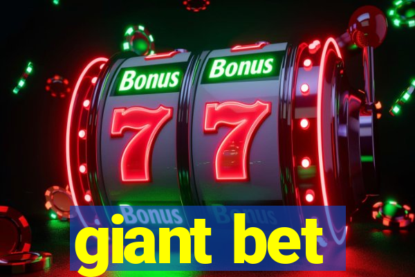 giant bet