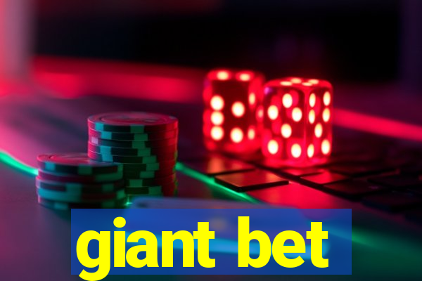 giant bet