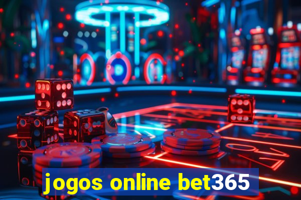 jogos online bet365