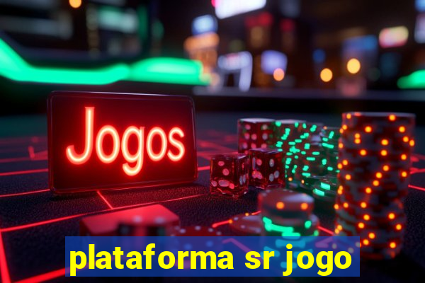 plataforma sr jogo