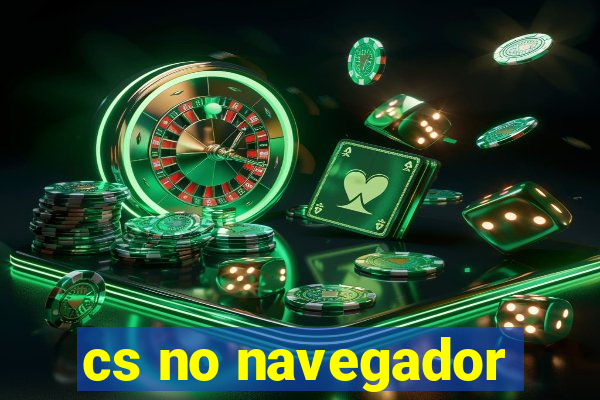 cs no navegador