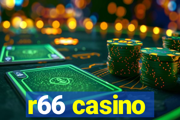 r66 casino