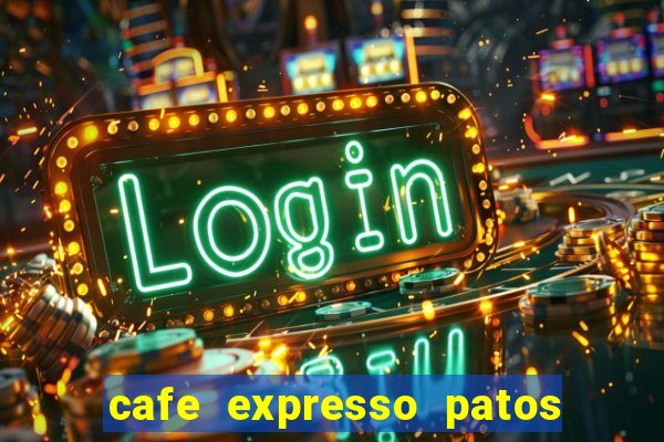 cafe expresso patos de minas