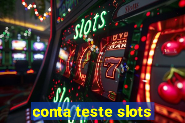 conta teste slots