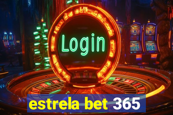 estrela bet 365