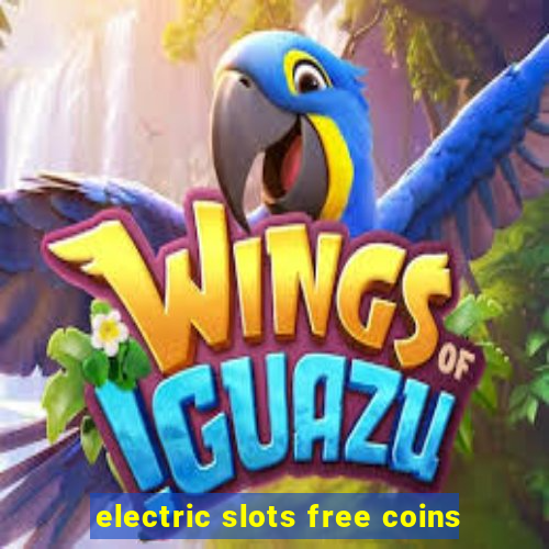 electric slots free coins