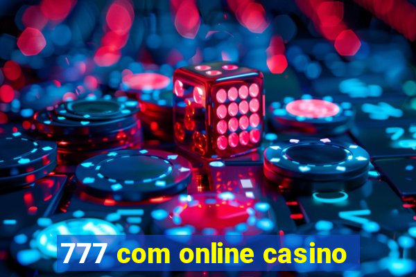 777 com online casino