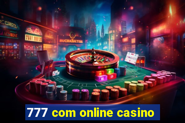 777 com online casino