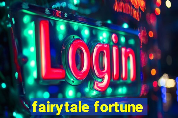 fairytale fortune