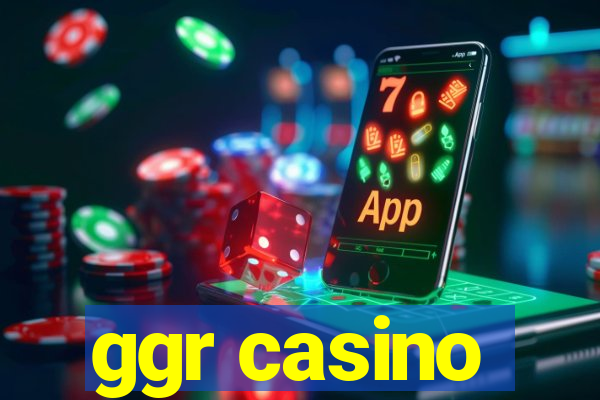 ggr casino