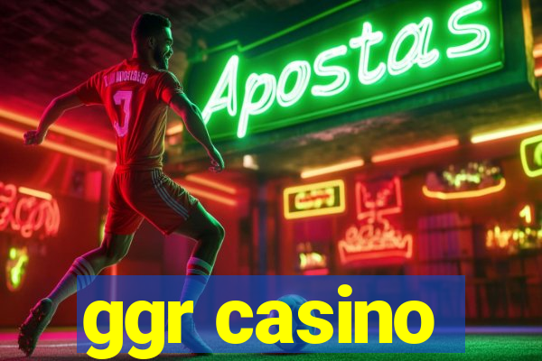 ggr casino