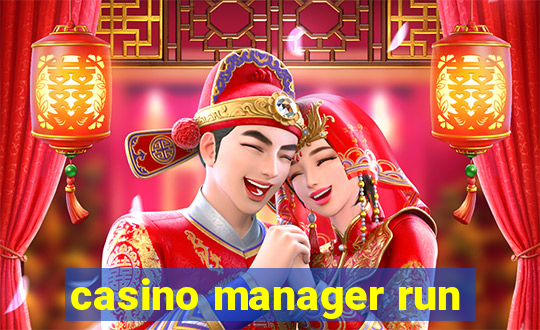 casino manager run