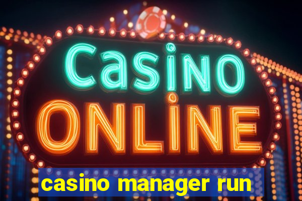 casino manager run