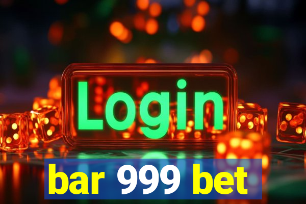 bar 999 bet