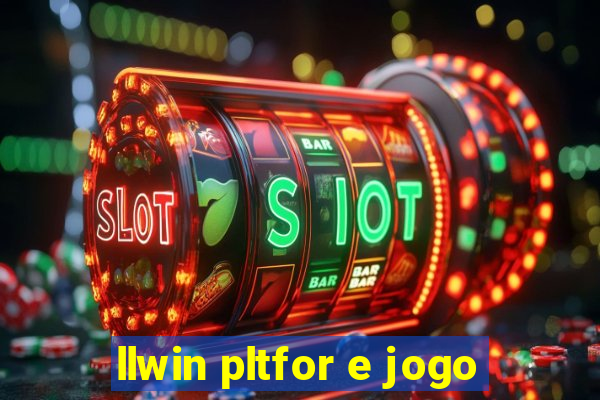 llwin pltfor e jogo