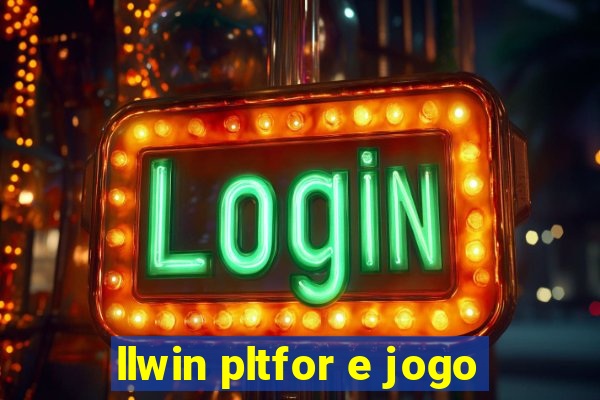 llwin pltfor e jogo