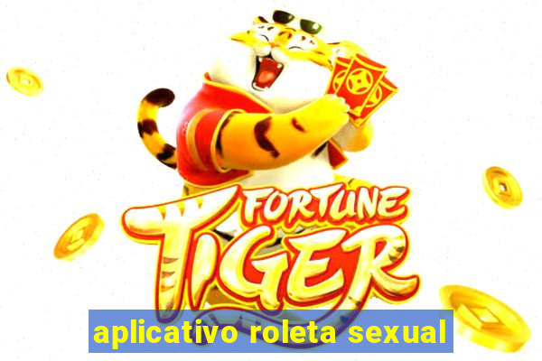 aplicativo roleta sexual