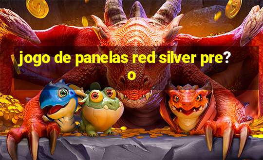 jogo de panelas red silver pre?o