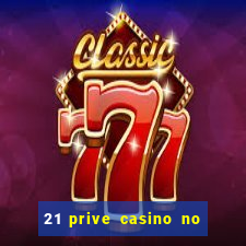 21 prive casino no deposit bonus 2017