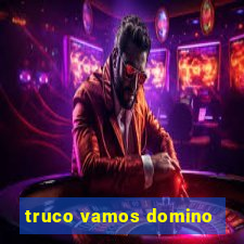 truco vamos domino