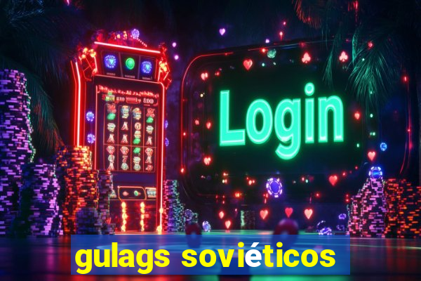 gulags soviéticos