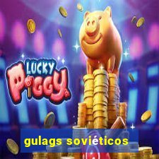 gulags soviéticos