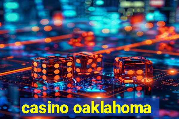 casino oaklahoma