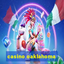 casino oaklahoma