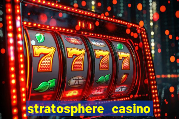 stratosphere casino hotel & tower las vegas