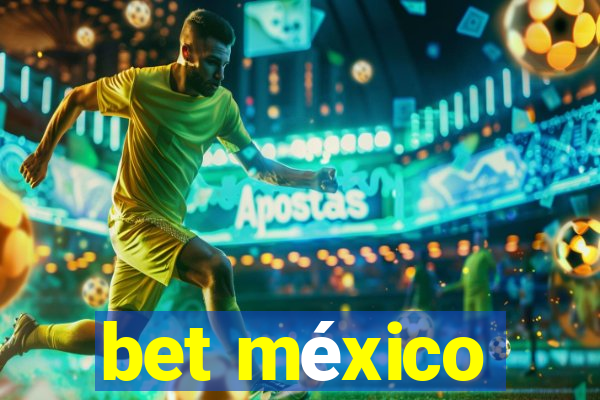 bet méxico