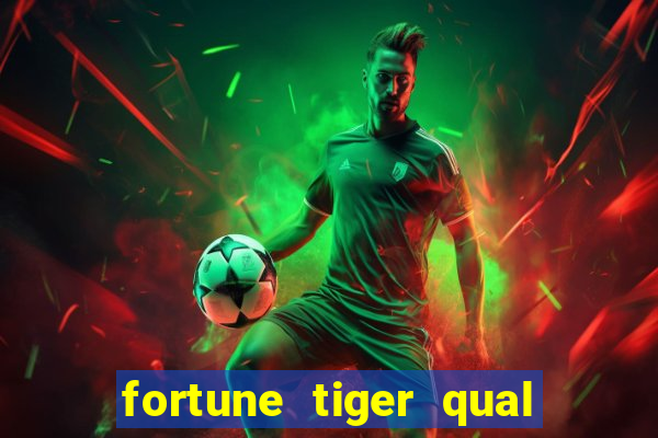 fortune tiger qual melhor plataforma