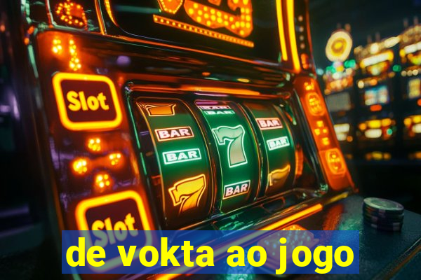 de vokta ao jogo