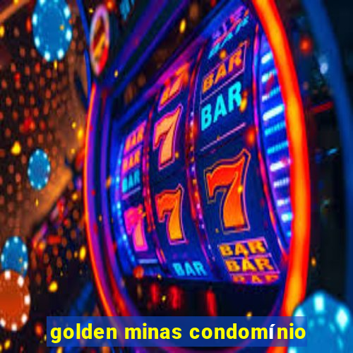 golden minas condomínio