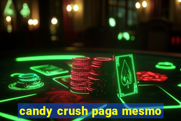 candy crush paga mesmo