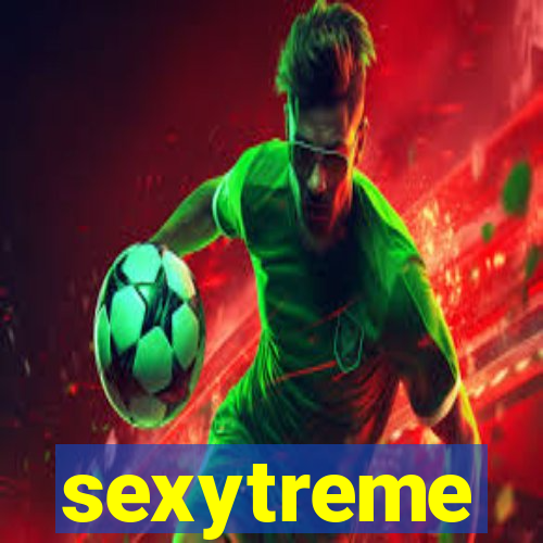 sexytreme