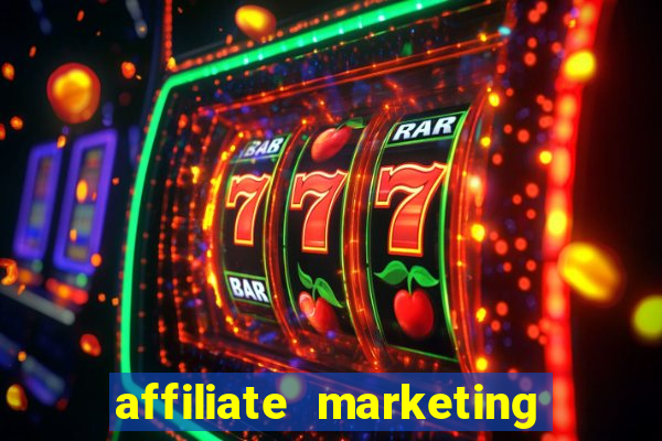 affiliate marketing online casinos