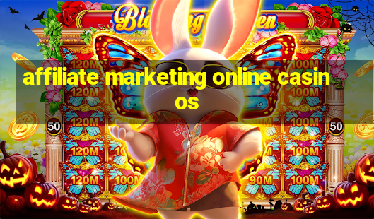 affiliate marketing online casinos