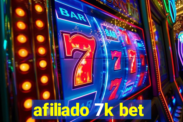 afiliado 7k bet