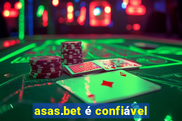 asas.bet é confiável