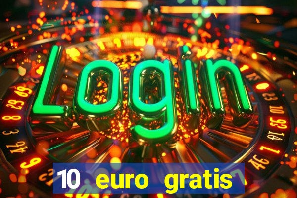 10 euro gratis speelgeld casino