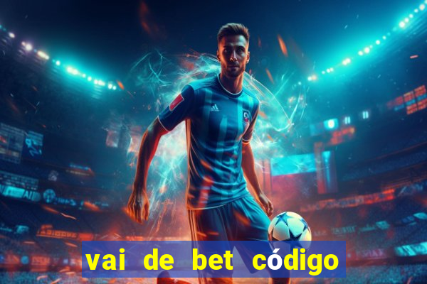 vai de bet código promocional gusttavo lima