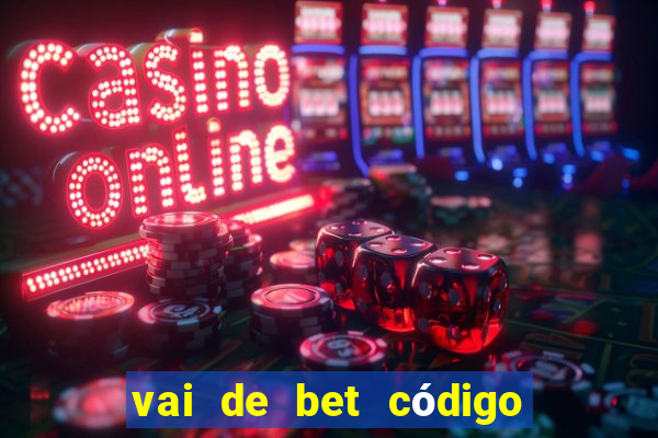 vai de bet código promocional gusttavo lima