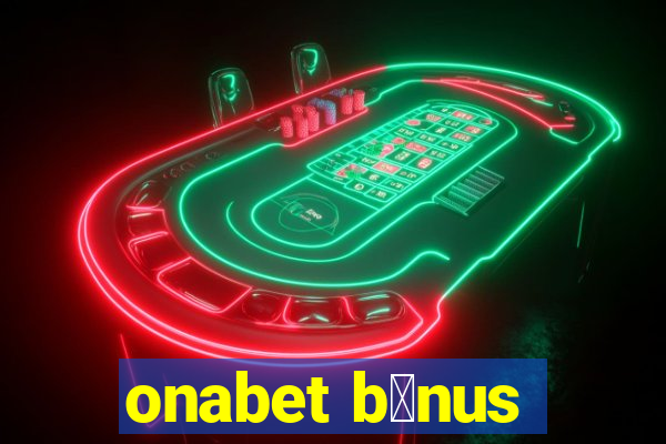 onabet b么nus